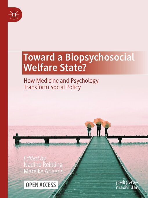Title details for Toward a Biopsychosocial Welfare State? by Nadine Reibling - Wait list